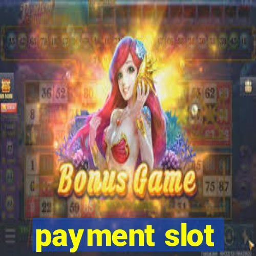 payment slot