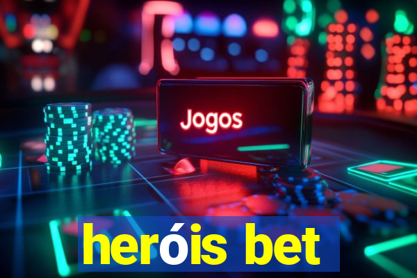 heróis bet