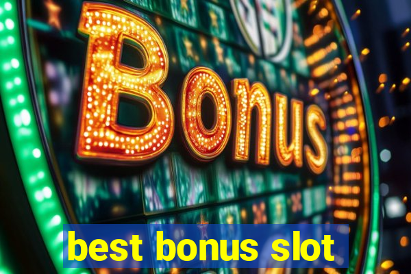 best bonus slot