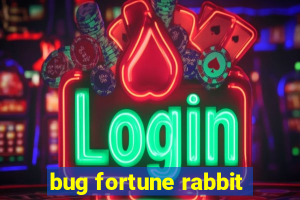 bug fortune rabbit