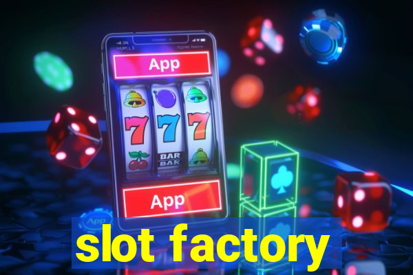 slot factory