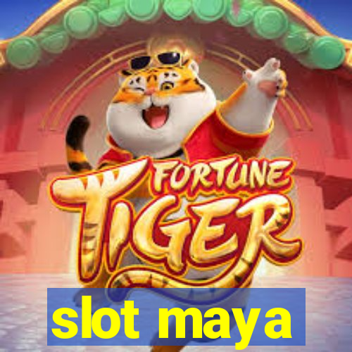 slot maya