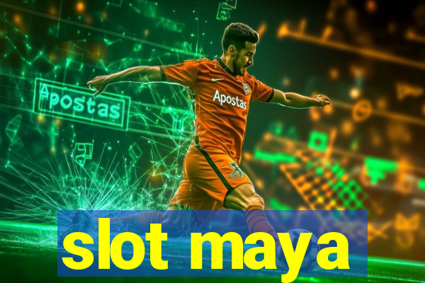 slot maya