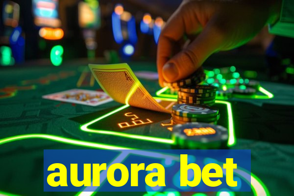 aurora bet