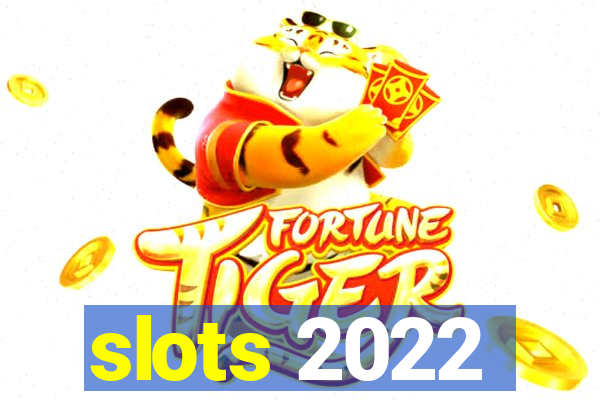 slots 2022