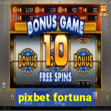 pixbet fortuna