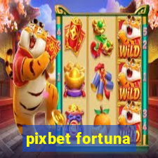 pixbet fortuna