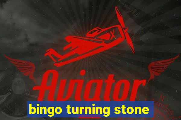 bingo turning stone