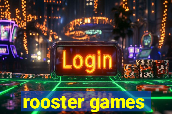 rooster games