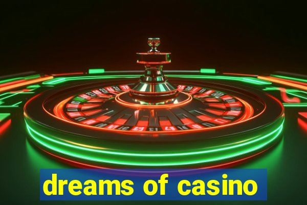 dreams of casino