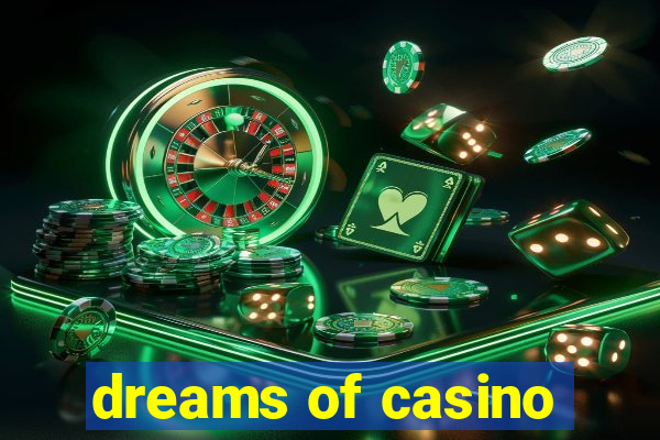 dreams of casino