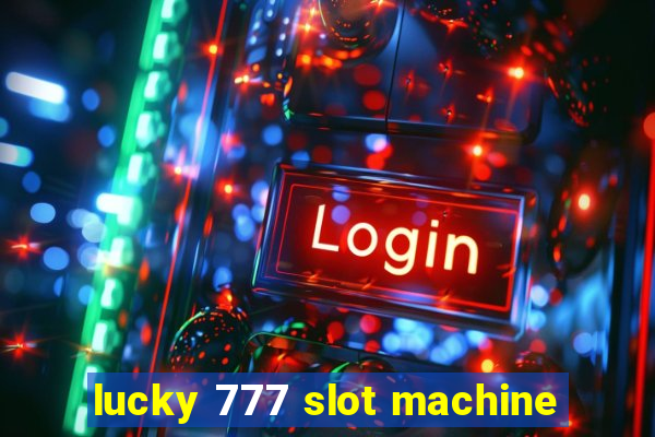 lucky 777 slot machine