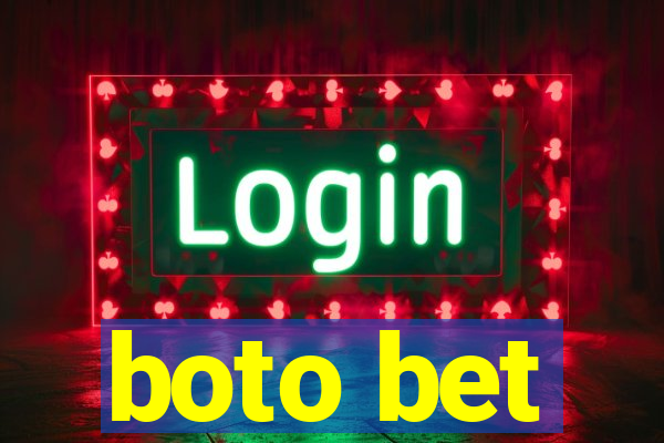 boto bet