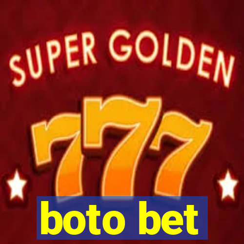 boto bet