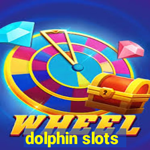 dolphin slots