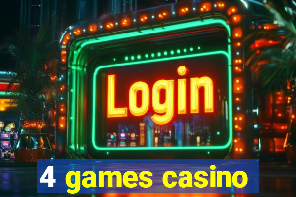 4 games casino