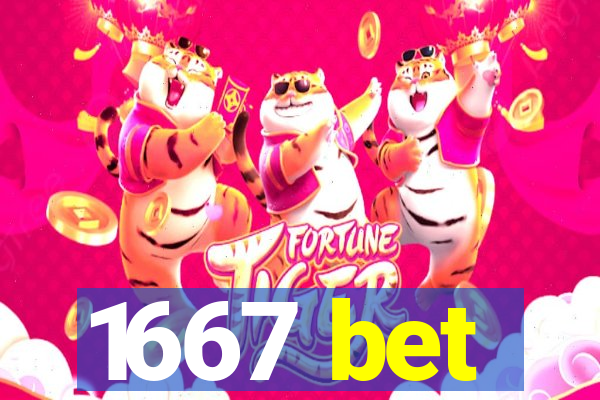 1667 bet