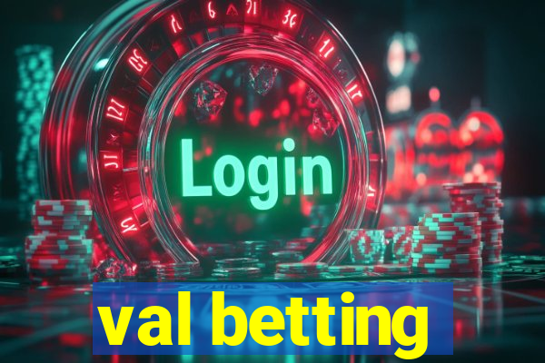 val betting