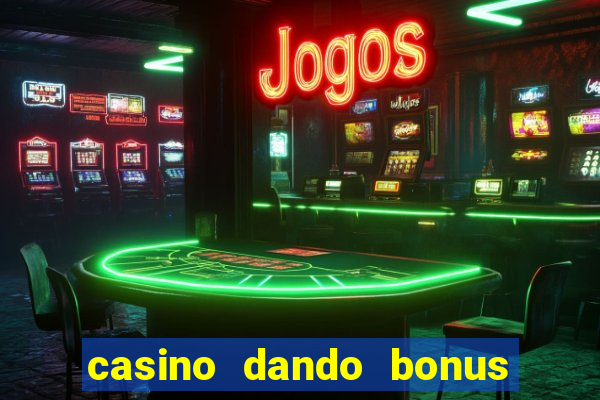 casino dando bonus sem deposito