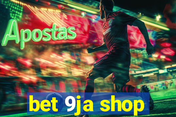 bet 9ja shop