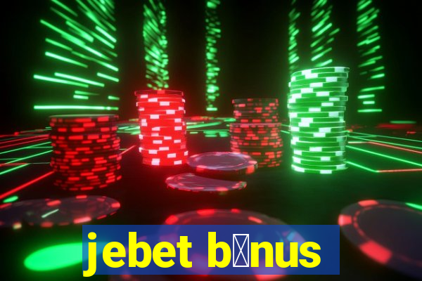 jebet b么nus