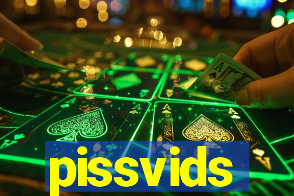 pissvids