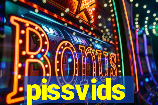 pissvids