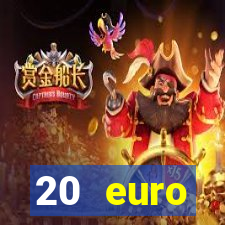 20 euro startguthaben casino