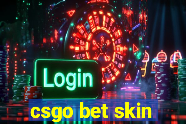 csgo bet skin