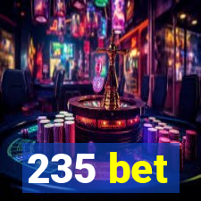 235 bet