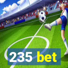 235 bet