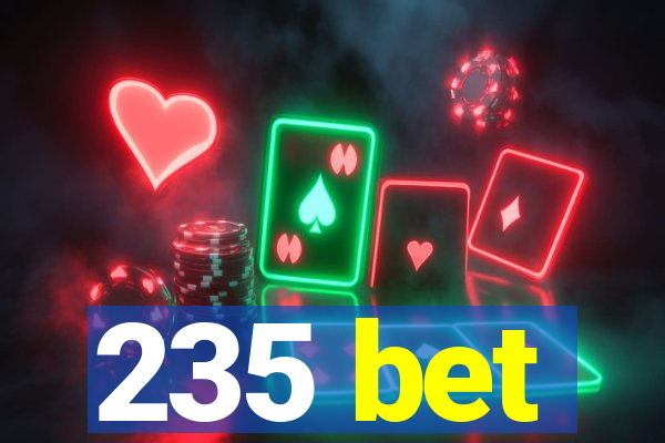 235 bet