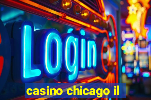 casino chicago il