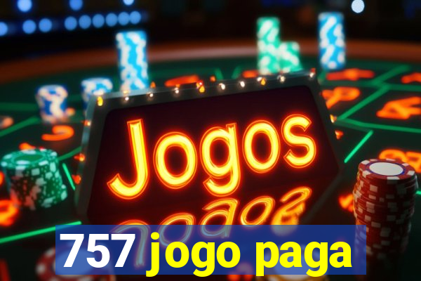 757 jogo paga