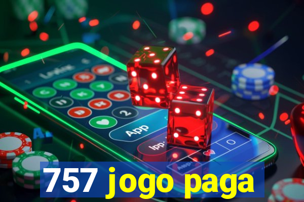 757 jogo paga