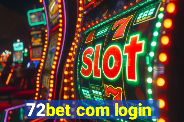 72bet com login