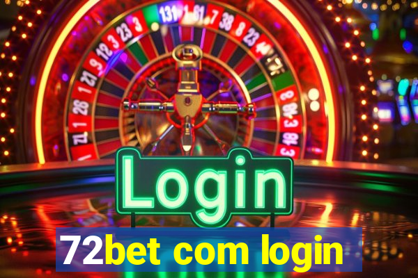 72bet com login