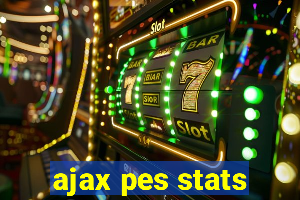 ajax pes stats