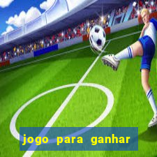 jogo para ganhar dinheiro sem depositar nada