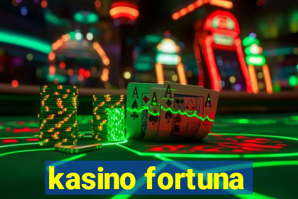 kasino fortuna