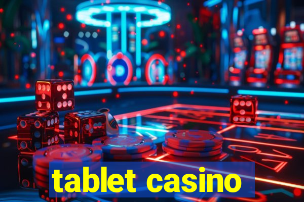 tablet casino