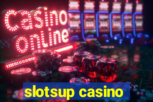 slotsup casino