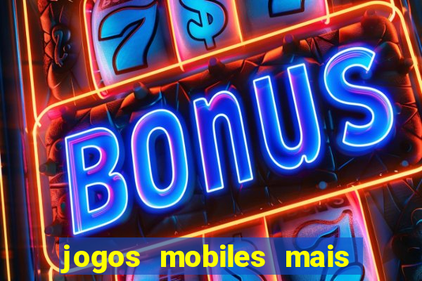 jogos mobiles mais jogados do mundo