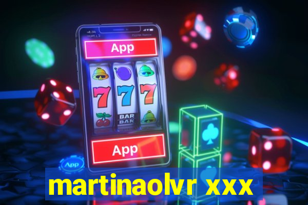 martinaolvr xxx