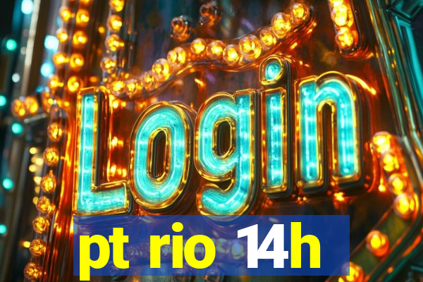 pt rio 14h