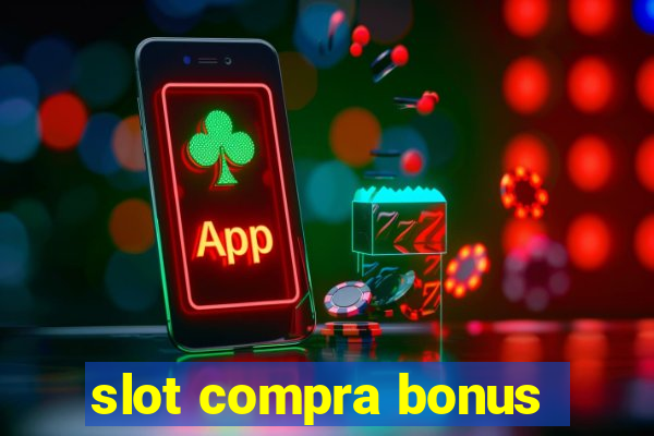 slot compra bonus