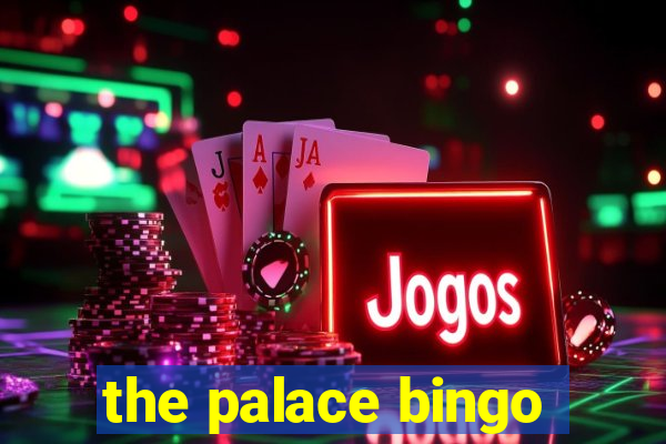 the palace bingo