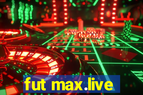 fut max.live