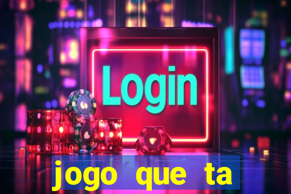 jogo que ta pagando de verdade