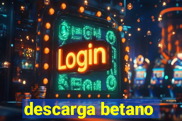 descarga betano